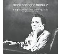 Springer, Mark - Menu 2 + Potentino Wine Piano Quintet (2 CD)
