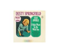Springfield,Dusty - Stay Alive/I Only Want to Be