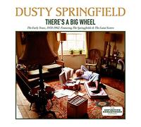 Springfield Dusty - There'S A Big Wheel (1958-1962)