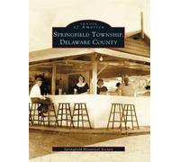 Springfield Historical Society Springfield Township, Delaware County (Tascabile)