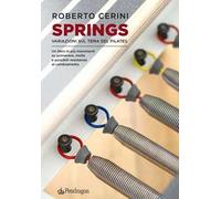 Springs. Variazioni sul tema del pilates. Un libro in più movimenti su primavere, molle e possibili resistenze al cambiamento