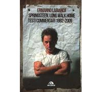 Springsteen. Long walk home. Testi commentati. 1992-2009