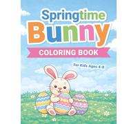Springtime Bunny Coloring Book for Kids Ages 4-8: Fun and Easy Spring-Themed Coloring Pages for Young Artists