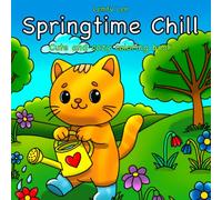 Springtime Chill: Cute and Cozy Spring Themed High Quality Hand-Drawn Easy Coloring Book For Adults and Teens Featuring the Most Adorable Animal Characters Spring Activities For Relaxation