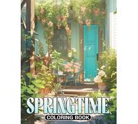 Springtime Coloring Book: Easy Spring Flower Coloring Pages featuring Minimalist Nature Illustrations for All Ages Anxiety Relieving