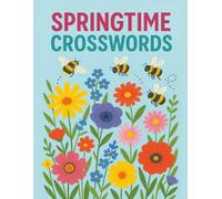 Springtime Crosswords: Seasonal Word Games with Flowers, Bees, and Garden Themes