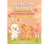 Springtime Friends: Garden Animals Coloring Book for Kids Ages 4-6!: 60 Single-Sided Pages Filled with Adorable Garden Animals, Birds, Rabbits, Frogs & Flowers! Fun Coloring for Kids to Bo