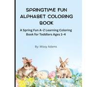 Springtime Fun Alphabet Coloring Book: Big and Simple A-Z Coloring Pages for Toddlers and Preschoolers Ages 1-4
