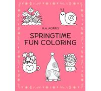 Springtime Fun Coloring: 50 Bold and Easy Coloring Pages For Kids of All Ages
