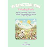 Springtime Fun Coloring Book: A Cute Coloring & Activity Book of Baby Animals Enjoying Spring for Kids Ages 3-8