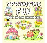 Springtime Fun Coloring Book - Bold & Easy: Simple and Fun Coloring Book | Cute Animals, Flowers, and Playful Spring Scenes | 50 Bold & Easy Designs, Single-Sided