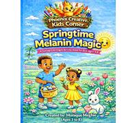 Springtime Melanin Magic: A Fun Coloring and Activity Book for Kids Ages 3-8 | Easter, Flowers, Mazes, Tracing & Learning Fun: A Fun Coloring and ... Flowers, Mazes, Tracing & Learning Fun