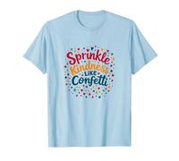 Sprinkle Kindness Like Confetti - Citazione ispiratrice Maglietta, Uomo, Celeste, S