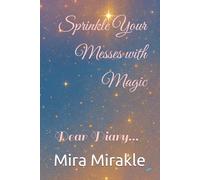 Sprinkle Your Messes with Magic: Dear Diary...