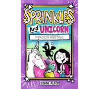 Sprinkles and Unicorn: Dragon Meeting
