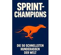 Sprint-Champions: Die 50 schnellsten Hunderassen der Welt