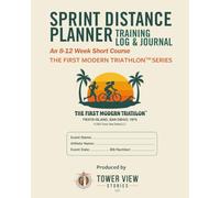 Sprint Distance Training Log & Journal: 12 Week Workbook