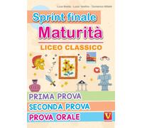 Sprint finale maturità. Liceo classico. Prima prova, seconda prov