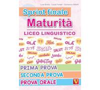 Sprint finale maturità. Liceo linguistico. Prima prova, seconda prova, prova orale