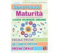 Sprint finale maturità. Liceo scienze umane. Prima prova, seconda prova, p...