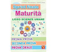Sprint finale maturità. Liceo scienze umane. Prima prova, seconda prova, prova orale