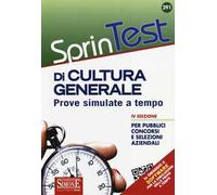 Sprintest di cultura generale. Prove simulate a tempo per pubblici concorsi e selezioni aziendali. Con software di simulazione