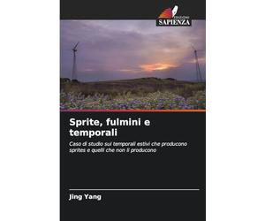 Sprite, fulmini e temporali: Caso di studio sui temporali estivi che producono sprites e quelli che non li producono