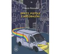 Spritz, pistole e arcobaleni