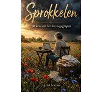 Sprokkelen: 50 keer uit het leven gegrepen