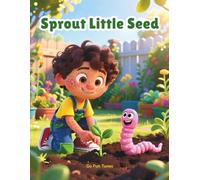 Sprout Little Seed: Children’s Picture Book - Nature / Growth / Life Cycle