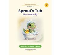 Sprout's Tub: A Decodable Phonics Reader for the -ub Word Family