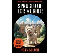 Spruced Up for Murder (A Right Royal Cozy Investigation Mystery): Large Print Edition: 1
