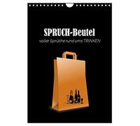 SPRUCH-Beutel voller Sprüche rund ums TRINKEN (Wandkalender 2026 DIN A4 hoch), CALVENDO Monatskalender: Ein TYPO-Kalender mit witzigen und coolen Sprüchen über das TRINKEN ...