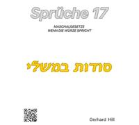 Sprüche 17: Maschalgesetze - Wenn die Würze spricht