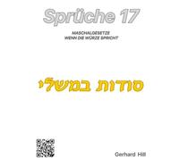 Sprüche 17: Maschalgesetze - Wenn die Würze spricht