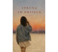 Sprung im Dreieck: Erste Liebe, Selbstsabotage - und die Angst zu bleiben.
