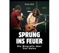 Sprung ins Feuer: Die Biografie über Van Halen. Komplett in Farbe
