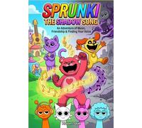 SPRUNKI COMIC: THE SHADOW SONG: An Adventure of Music, Friendship & Finding Your Voice
