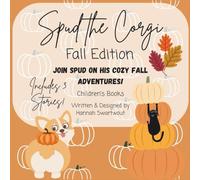 Spud the Corgi: Fall Edition: Children's Book featuring Spud the Corgi & Friends with Cozy Autumn themed tales