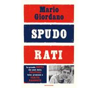 Spudorati. La grande beffa dei costi della politica: false promesse e verità nascoste