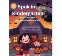 Spuk im Kindergarten: nach einer wahren Geschichte erzählt