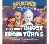 Spuktinix - The Funny Ghost from Turn 5: Three Illustrated Read-Aloud Stories