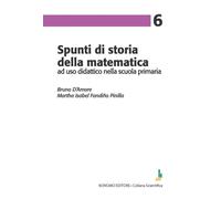 Spunti di storia della matematica, ad uso didattico nella scuola
