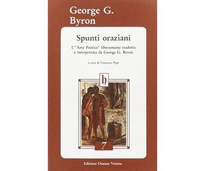 Spunti oraziani. L'arte poetica liberamente tradotta e interpretata da George G. Byron