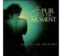 Spur of the Moment - Outof The Shadows