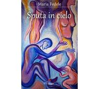 Sputa in cielo