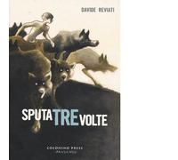 Sputa tre volte di Davide Reviati - Coconino Press, 2016