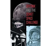 Sputnik and the Soviet Space Challenge (Tascabile)