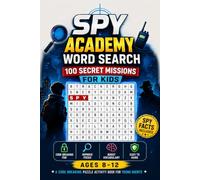 Spy Academy Word Search: 100 Secret Missions for Kids: A Code-Breaking Puzzle Activity Book for Young Agents | Ages 8-12 | Easy to Hard | Spy Facts Included