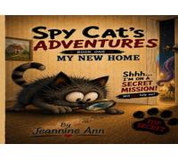 Spy Cat's Adventures: Book One: My New Home